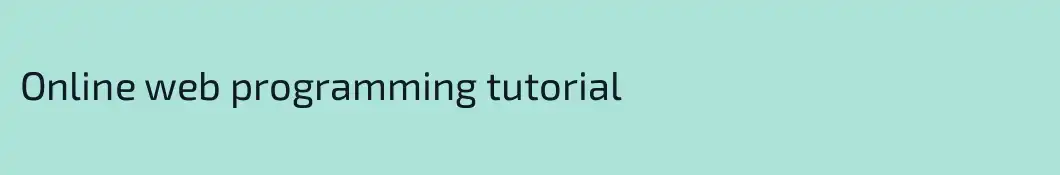 Online web programming tutorial